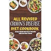 All Revised Crohn’s Disease Diet CookBook: 30-Days Effective Meal Prep For Ulcerative Colitis And Crohn’s Disease All Revised Crohn’s Disease Diet CookBook: 30-Days Effective Meal Prep For Ulcerative Colitis And Crohn’s Disease Kindle Paperback