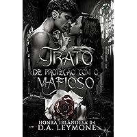 Trato de Proteção com o Mafioso: Série Honra Irlandesa - Livro 4 (Portuguese Edition)