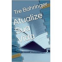 Atualize Sua Vida (Portuguese Edition)