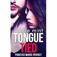 Tongue Tied (Practice Makes Perfect Book 2) Tongue Tied (Practice Makes Perfect Book 2) Kindle