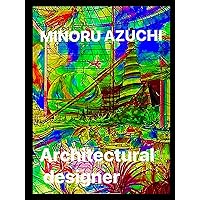 Azuchi Minoru Air Studio Group Works forty six: Architectural InteriorDesign SpaceDesign Drawing Art Fashion designer It Minoru Azuchi Collection (Japanese Edition)