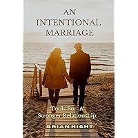 An Intentional Marriage: Tools For a Stronger Relationship