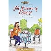 The Essence of Courage: Cultivating the Fruit of the Spirit in Solomon's Locked Garden and in Your Heart (Cinnamah-Brosia's Inspirational Collection for Women Book 1) The Essence of Courage: Cultivating the Fruit of the Spirit in Solomon's Locked Garden and in Your Heart (Cinnamah-Brosia's Inspirational Collection for Women Book 1) Kindle Paperback