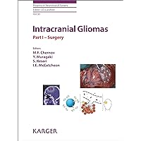 Intracranial Gliomas: Surgery (Progress in Neurological Surgery) Intracranial Gliomas: Surgery (Progress in Neurological Surgery) Hardcover Kindle