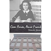 Com Amor, Anne Frank (Portuguese Edition)