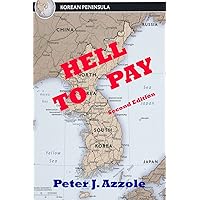 Hell To Pay: A Korean Conflict Novel: a Navy Pilot's Life-changing Adventure Hell To Pay: A Korean Conflict Novel: a Navy Pilot's Life-changing Adventure Paperback Kindle