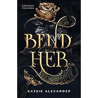 Bend Her: La Principessa e la Belva (Italian Edition) Bend Her: La Principessa e la Belva (Italian Edition) Kindle Paperback