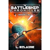 Stars’ Call: A Military Sci-Fi Series (Battleship Chronicles Book 1) Stars’ Call: A Military Sci-Fi Series (Battleship Chronicles Book 1) Kindle Paperback
