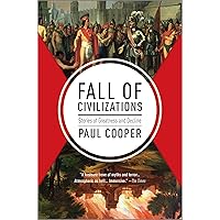 Fall of Civilizations: Stories of Greatness and Decline Fall of Civilizations: Stories of Greatness and Decline Hardcover Audible Audiobook Kindle
