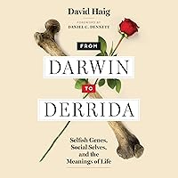 From Darwin to Derrida: Selfish Genes, Social Selves, and the Meanings of Life From Darwin to Derrida: Selfish Genes, Social Selves, and the Meanings of Life Audible Audiobook Kindle Hardcover Audio CD