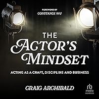 The Actor's Mindset: Acting as a Craft, Discipline and Business The Actor's Mindset: Acting as a Craft, Discipline and Business Audible Audiobook Paperback Kindle Audio CD
