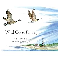 Wild Geese Flying Wild Geese Flying Hardcover Kindle