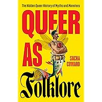 Queer as Folklore: The Hidden Queer History of Myths and Monsters Queer as Folklore: The Hidden Queer History of Myths and Monsters Hardcover