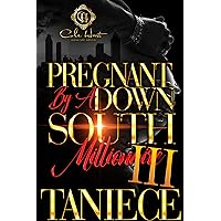 Pregnant By A Down South Millionaire 3: An African American Romance: The Finale Pregnant By A Down South Millionaire 3: An African American Romance: The Finale Kindle Hardcover Paperback