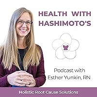 Health with Hashimoto’s, Autoimmune Disease, Hypothyroidism, Thyroid Problems, Woman’s Health