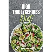 High Triglycerides Diet: A Beginner's 3-Week Step-by-Step Guide With Curated Recipes and a 7-Day Meal Plan