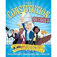 The Constitution Decoded: A Guide to the Document That Shapes Our Nation The Constitution Decoded: A Guide to the Document That Shapes Our Nation Paperback Kindle