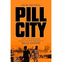 Pill City: How Two Teenagers Foiled the Feds and Built a Drug Empire Pill City: How Two Teenagers Foiled the Feds and Built a Drug Empire Paperback