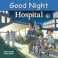 Good Night Hospital (Good Night Our World) Good Night Hospital (Good Night Our World) Board book