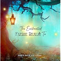 The Enchanted Faerie Realm Too (Enchanted Realms) The Enchanted Faerie Realm Too (Enchanted Realms) Kindle