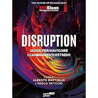 Disruption: Guida per navigare i cambiamenti estremi (Italian Edition)