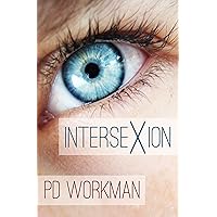 Intersexion (A P.D. Workman Young Adult Novel) Intersexion (A P.D. Workman Young Adult Novel) Kindle Hardcover Paperback