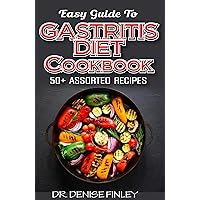 Easy Guide To Gastritis Diet Cookbook: 50+ Assorted, Homemade, Quick and easy to prepare recipes for curing and preventing gastritis without an adverse effect! Easy Guide To Gastritis Diet Cookbook: 50+ Assorted, Homemade, Quick and easy to prepare recipes for curing and preventing gastritis without an adverse effect! Kindle Paperback