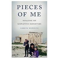 Pieces of Me: Rescuing My Kidnapped Daughters Pieces of Me: Rescuing My Kidnapped Daughters Paperback Kindle Audible Audiobook