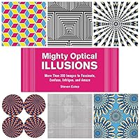 Mighty Optical Illusions: More Than 200 Images to Fascinate, Confuse, Intrigue, and Amaze Mighty Optical Illusions: More Than 200 Images to Fascinate, Confuse, Intrigue, and Amaze Paperback