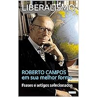 LIBERALISMO: Roberto Campos em sua melhor forma (Coleção Economia Política) (Portuguese Edition) LIBERALISMO: Roberto Campos em sua melhor forma (Coleção Economia Política) (Portuguese Edition) Kindle Audible Audiobook