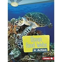Ocean Food Webs in Action (Searchlight Books ™ ― What Is a Food Web?) Ocean Food Webs in Action (Searchlight Books ™ ― What Is a Food Web?) Paperback Library Binding