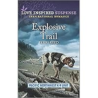 Explosive Trail (Pacific Northwest K-9 Unit Book 3) Explosive Trail (Pacific Northwest K-9 Unit Book 3) Kindle Mass Market Paperback Audible Audiobook Paperback Audio CD