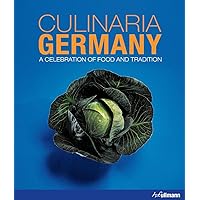 Culinaria Germany: A Celebration of Food and Tradition Culinaria Germany: A Celebration of Food and Tradition Hardcover Paperback