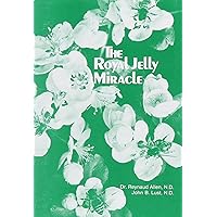 The Royal Jelly Miracle The Royal Jelly Miracle Paperback