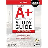 CompTIA A+ Complete Deluxe Study Guide CompTIA A+ Complete Deluxe Study Guide Paperback Hardcover