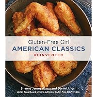 Gluten-Free Girl American Classics Reinvented Gluten-Free Girl American Classics Reinvented Kindle Hardcover