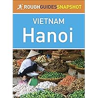 Hanoi (Rough Guides Snapshot Vietnam) Hanoi (Rough Guides Snapshot Vietnam) Kindle