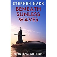 Beneath Sunless Waves (The Tom Hilton Series Book 1)