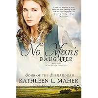 No Man's Daughter: Sons of the Shenandoah Book 3 No Man's Daughter: Sons of the Shenandoah Book 3 Kindle Paperback