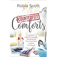 Counterfeit Comforts: Freedom from the Imposters That Keep You from True Peace, Purpose and Passion Counterfeit Comforts: Freedom from the Imposters That Keep You from True Peace, Purpose and Passion Paperback Audible Audiobook Kindle