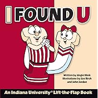 I Found U: An Indiana University Lift-the-Flap Book I Found U: An Indiana University Lift-the-Flap Book Hardcover