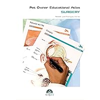 Surgery series. Pet owner educational atlas Surgery series. Pet owner educational atlas Hardcover