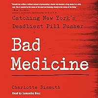 Bad Medicine: Catching New York's Deadliest Pill Pusher Bad Medicine: Catching New York's Deadliest Pill Pusher Audible Audiobook Hardcover Kindle Paperback Audio CD