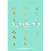 The Story Cure: An A-Z of Books to Keep Kids Happy, Healthy and Wise The Story Cure: An A-Z of Books to Keep Kids Happy, Healthy and Wise Kindle Hardcover