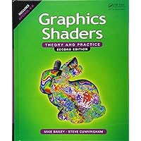 Graphics Shaders: Theory and Practice, Second Edition Graphics Shaders: Theory and Practice, Second Edition Hardcover Kindle
