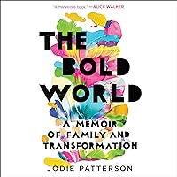 The Bold World: A Memoir of Family and Transformation The Bold World: A Memoir of Family and Transformation Kindle Audible Audiobook Paperback Hardcover