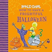 Roald Dahl: How to Have a Frightful Halloween Roald Dahl: How to Have a Frightful Halloween Kindle Hardcover