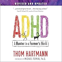 ADHD: A Hunter in a Farmer’s World, 3rd Edition: A Hunter in a Farmer's World ADHD: A Hunter in a Farmer’s World, 3rd Edition: A Hunter in a Farmer's World Audible Audiobook Paperback Kindle