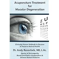 Acupuncture Treatment for Macular Degeneration Acupuncture Treatment for Macular Degeneration Kindle Paperback