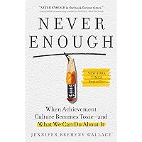 Never Enough: When Achievement Culture Becomes Toxic-and What We Can Do About It Never Enough: When Achievement Culture Becomes Toxic-and What We Can Do About It Hardcover Audible Audiobook Kindle